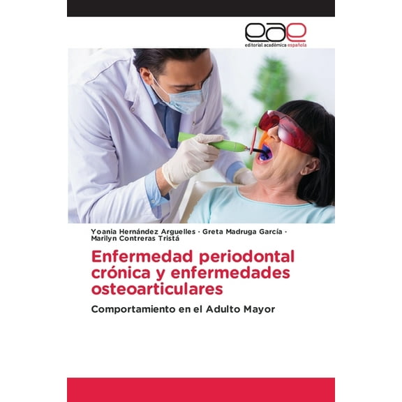 Enfermedad periodontal crÃ³nica y enfermedades osteoarticulares, (Paperback)