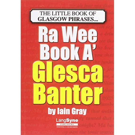 Pre-Owned The Wee Book a Glesca Banter: An A-Z of Glasgow Phrases (Paperback) 1852174471 9781852174477