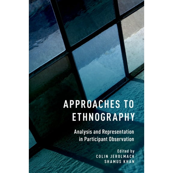 Approaches to Ethnography: Analysis and Representation in Participant Observation, (Paperback)