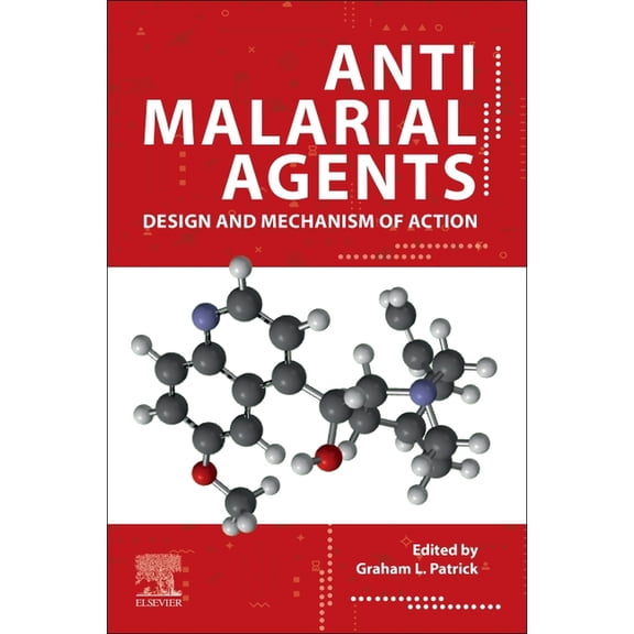 Antimalarial Agents: Design and Mechanism of Action, (Paperback)