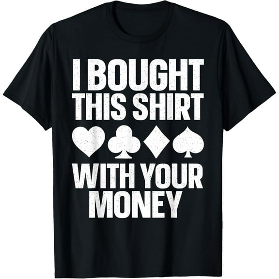 Funny Poker Design For Men Women Poker Player Poker Lover T-Shirt