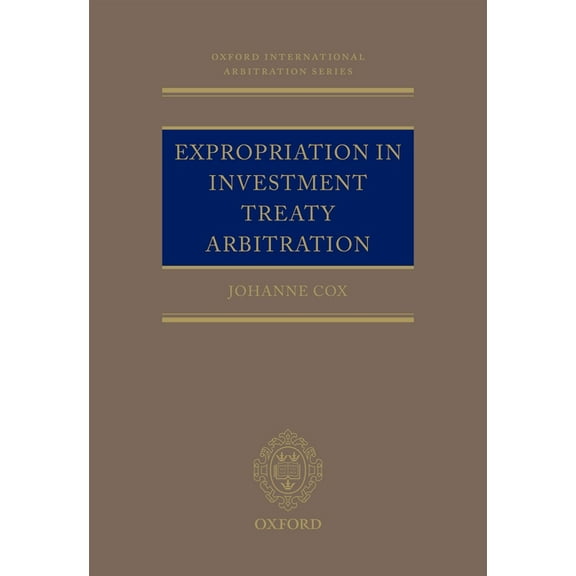 Expropriation in Investment Treaty Arbitration, (Hardcover)