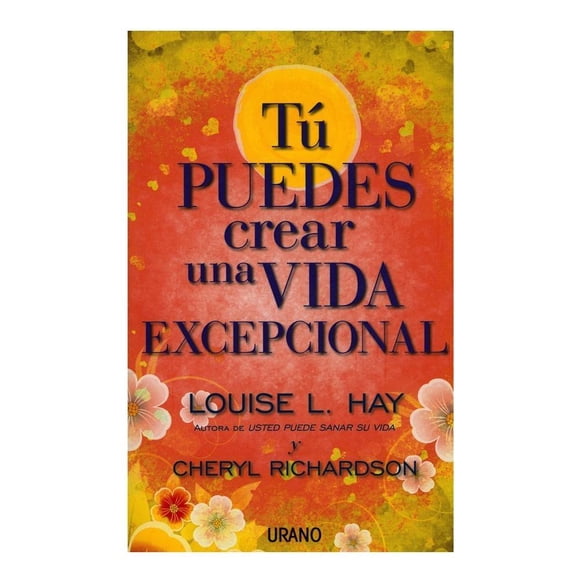 Tu Puedes Crear una Vida Excepcional