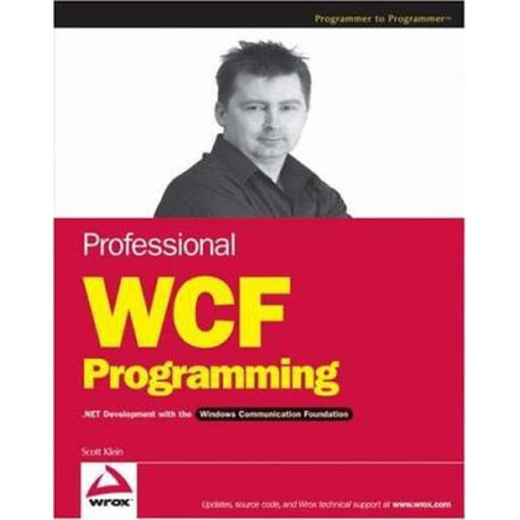 Pre-Owned Professional WCF Programming: .NET Development with the Windows Communication Foundation (Paperback) 0470089849 9780470089842