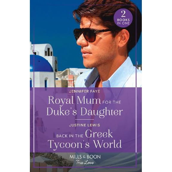 Pre-Owned Royal Mum For The Duke's Daughter / Back In The Greek Tycoon's World: Royal Mum for the Duke's Daughter (Princesses of Rydiania) / Back in the Greek ... (Paperback) 0263306496 9780263306491