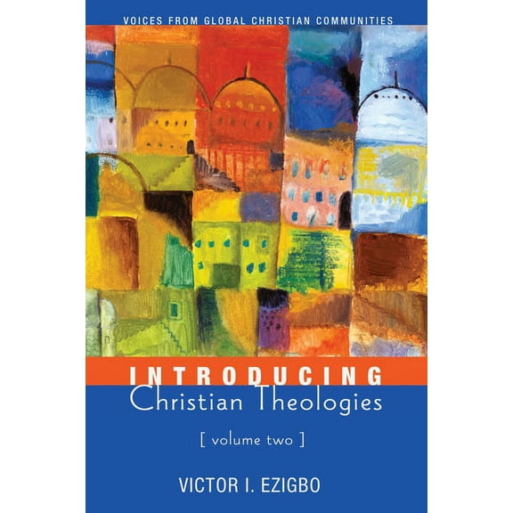 Introducing Christian Theologies, Volume Two (Hardcover)