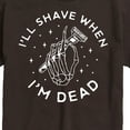 thumbnail image 2 of Instant Message -Ill Shave When Im Dead  - Men's Short Sleeve Graphic T-Shirt, 2 of 5