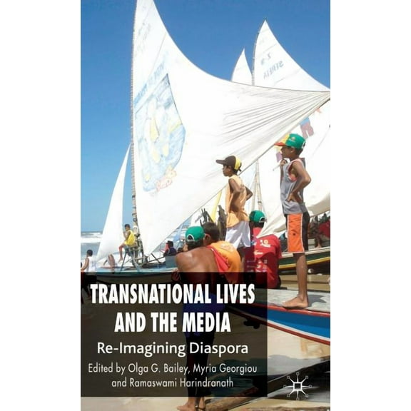 Transnational Lives and the Media: Re-Imagining Diaspora, (Hardcover)