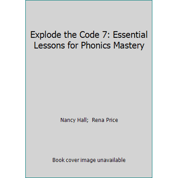 Pre-Owned Explode the Code 7: Essential Lessons for Phonics Mastery (Paperback) 0838878075 9780838878071