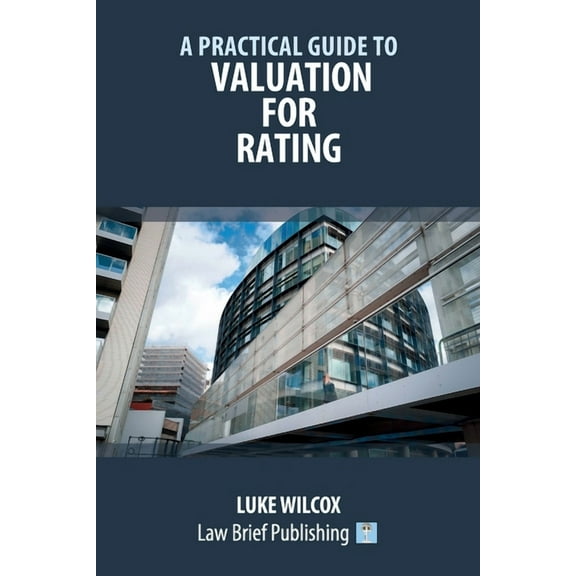 A Practical Guide to Valuation for Rating, (Paperback)