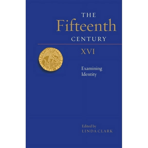 Fifteenth Century The Fifteenth Century XVI: Examining Identity, Book 16, (Hardcover)