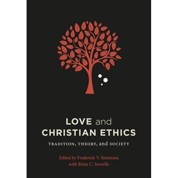 Pre-Owned Moral Traditions: Love and Christian Ethics: Tradition, Theory, and Society (Paperback)