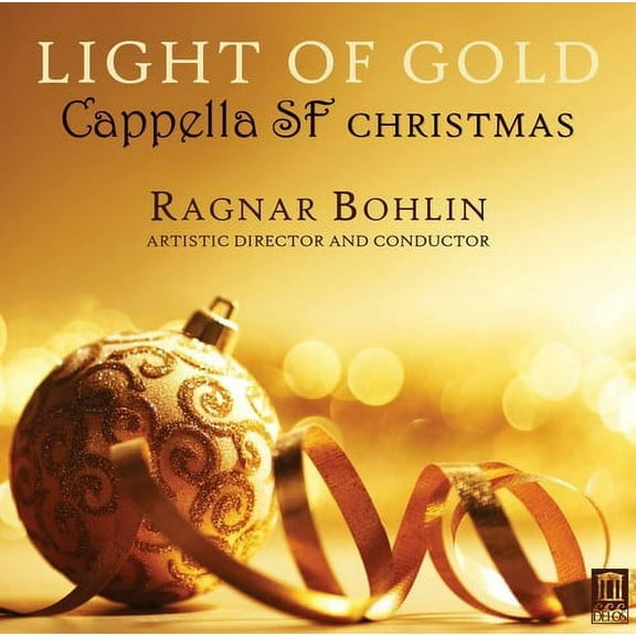 Britten / Cappella SF / Bohlin - Light of Gold - Cappella SF Christmas - Music & Performance - CD