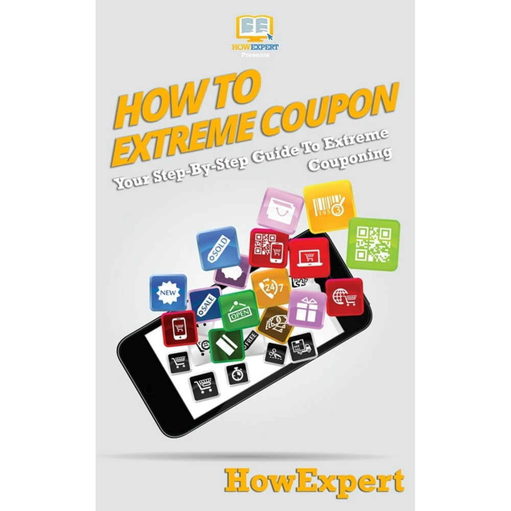 How To Extreme Coupon Your StepByStep Guide To Extreme Couponing