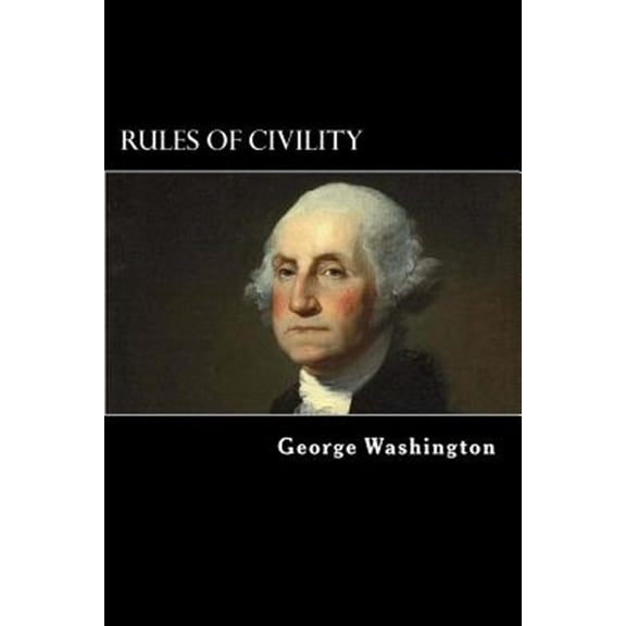 Pre-Owned Rules of Civility Paperback 148233142X 9781482331424 George Washington