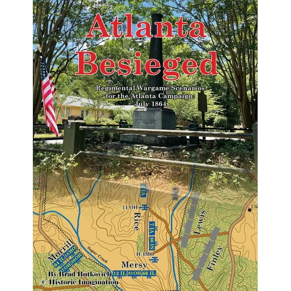 Atlanta Besieged: Regimental Wargame Scenarios For The Atlanta Campaign: July 1864, (Paperback)