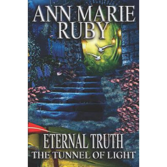 Pre-Owned Eternal Truth: The Tunnel Of Light (Paperback) 0578529378 9780578529370
