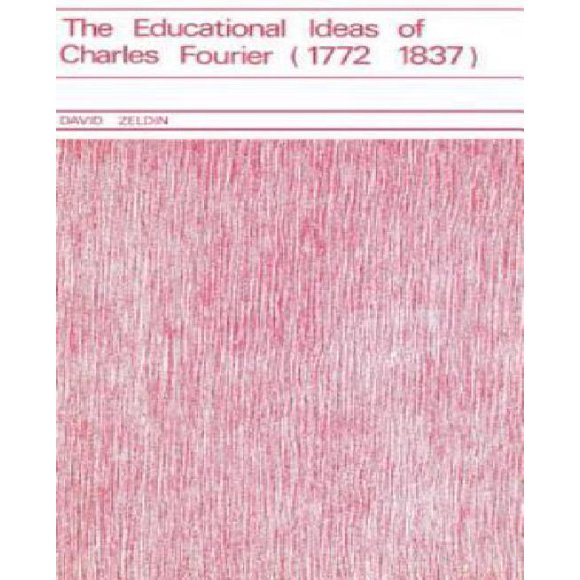 Educational Ideas of Charles Fourier 1772-1837