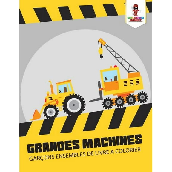 Grandes Machines: Garçons Ensembles de Livre a Colorier, (Paperback)