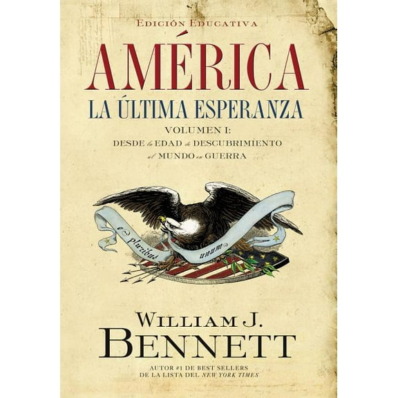 AmÃ©rica: La Ãltima Esperanza: Desde La Edad de Descubrimiento Al Mundo En Guerra 1, (Paperback)