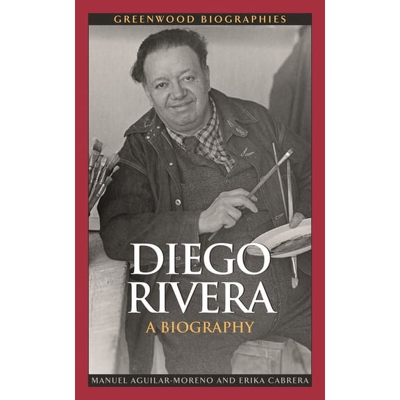 Greenwood Biographies Diego Rivera: A Biography, (Hardcover)