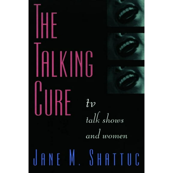 The Talking Cure: TV Talk Shows and Women, (Paperback)