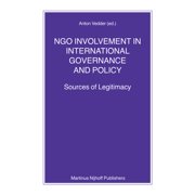 Ngo Involvement in International Governance and Policy: Sources of Legitimacy, (Paperback)