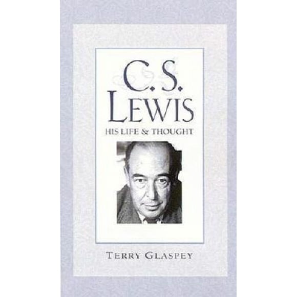 C.S. Lewis: Sa Vie et Sa Pensée