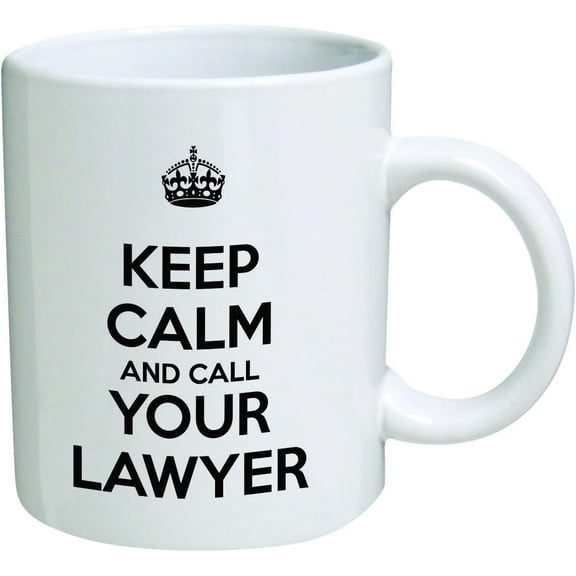 Funny Mug - Keep calm and call your lawyer, attorney - 11 OZ Coffee Mugs - Inspirational gifts and sarcasm - By