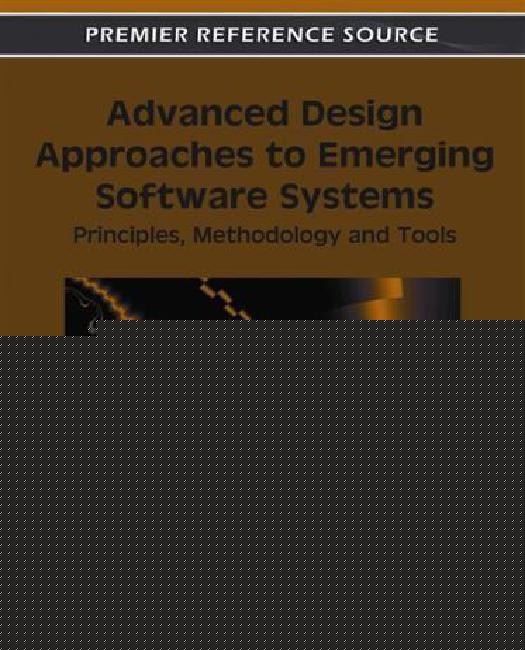 thumbnail image 1 of Advanced Design Approaches to Emerging Software Systems: Principles, Methodology and Tools, 1 of 1