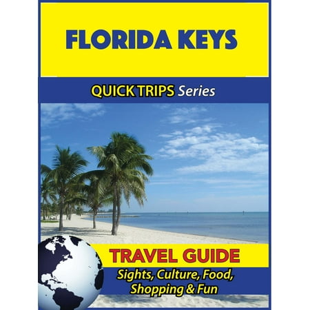 Florida Keys Travel Guide (Quick Trips Series) - (Best Time To Travel To Florida Keys)