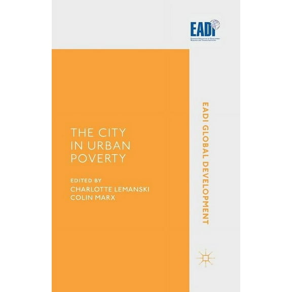 Eadi Global Development The City in Urban Poverty, (Paperback)