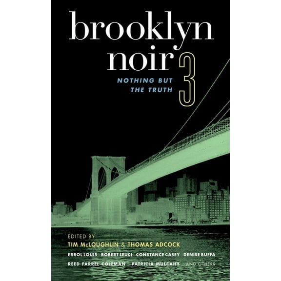 Akashic Noir Brooklyn Noir 3: Nothing But the Truth, (Paperback)