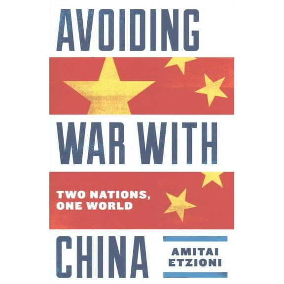 Avoiding War with China : Two Nations, One World (Hardcover)