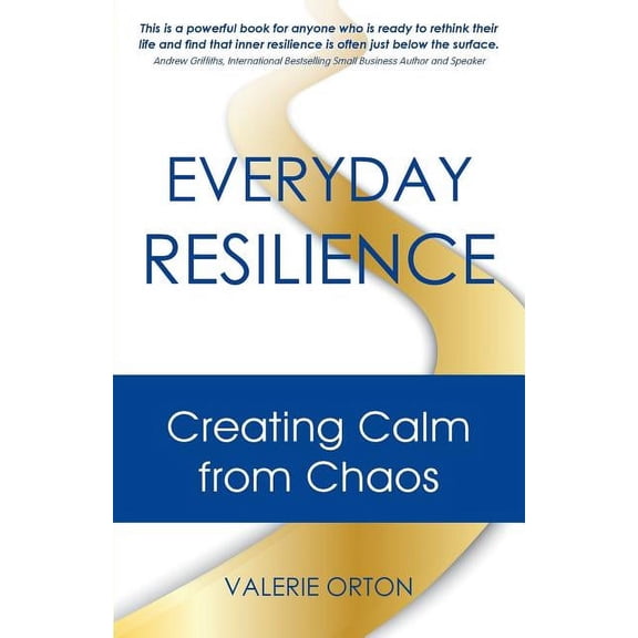 Everyday Resilience: Creating Calm from Chaos (Paperback)