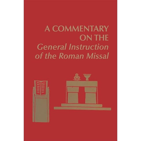 Pre-Owned A Commentary on the General Instruction of the Roman Missal (Pueblo Books) Paperback