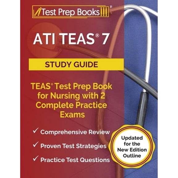 Pre-Owned ATI TEAS 7 Study Guide: TEAS Test Prep Book for Nursing with 2 Complete Practice Exams [Updated for (Paperback) by Joshua Rueda