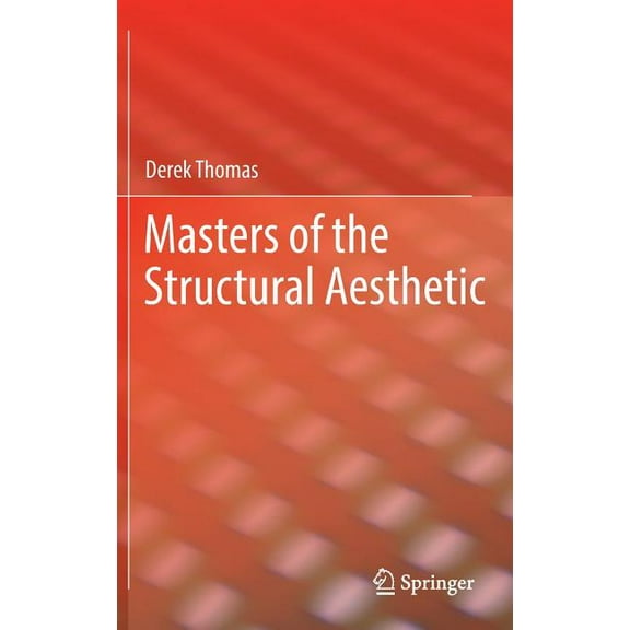Masters of the Structural Aesthetic, (Hardcover)