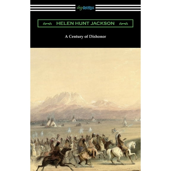 A Century of Dishonor, (Paperback)