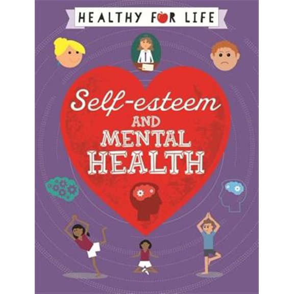 Pre-Owned Healthy for Life: Healthy for Life: Self-esteem and Mental Health (Paperback)