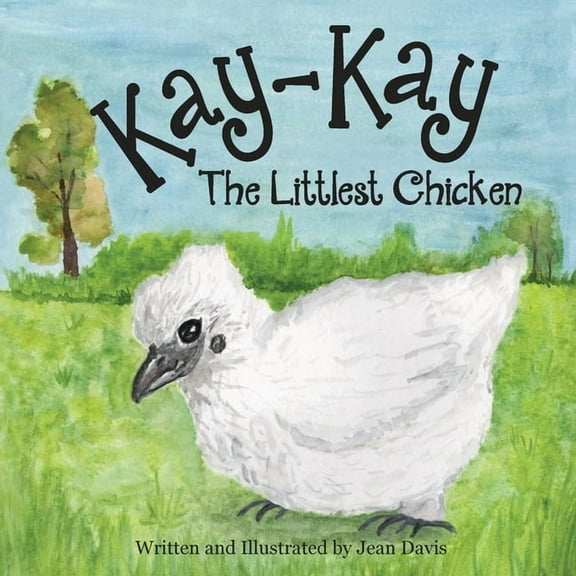 Kay-Kay The Littlest Chicken, (Paperback)