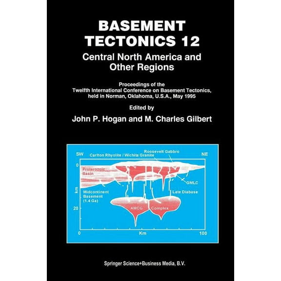 Proceedings of the International Confere Basement Tectonics 12: Central North America and Other Regions, Book 6, (Paperback)