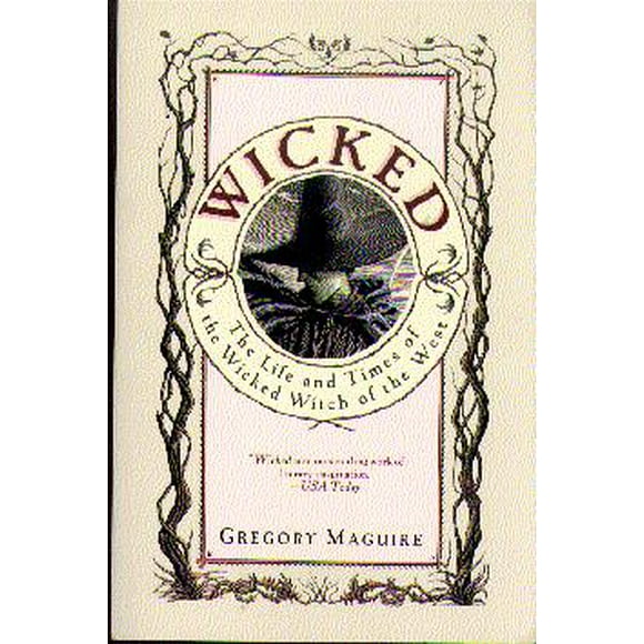 Wicked: The Life and Times of the Wicked Witch of the West