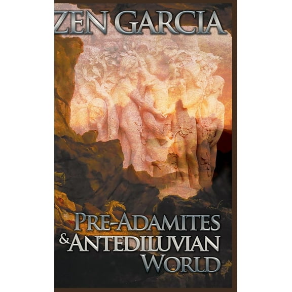 Pre-Adamites and Antediluvian World, (Hardcover)