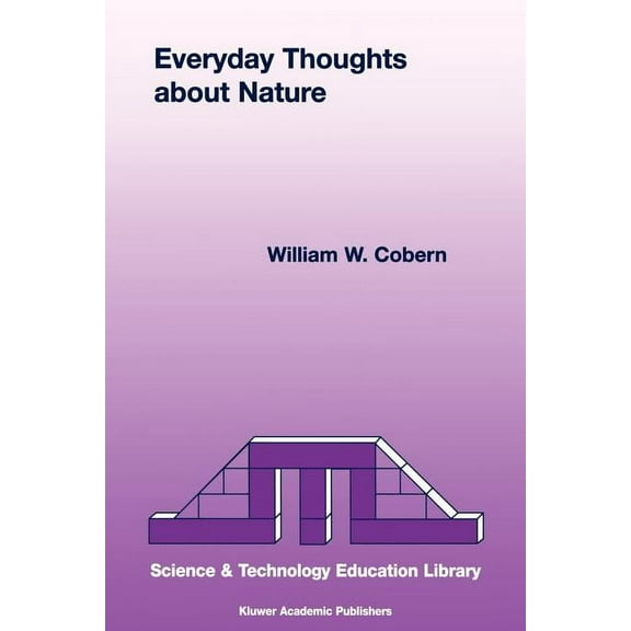 Contemporary Trends and Issues in Scienc Everyday Thoughts about Nature: A Worldview Investigation of Important Concepts Students Use to Make Sense of Nature wit, Book 9, (Paperback)