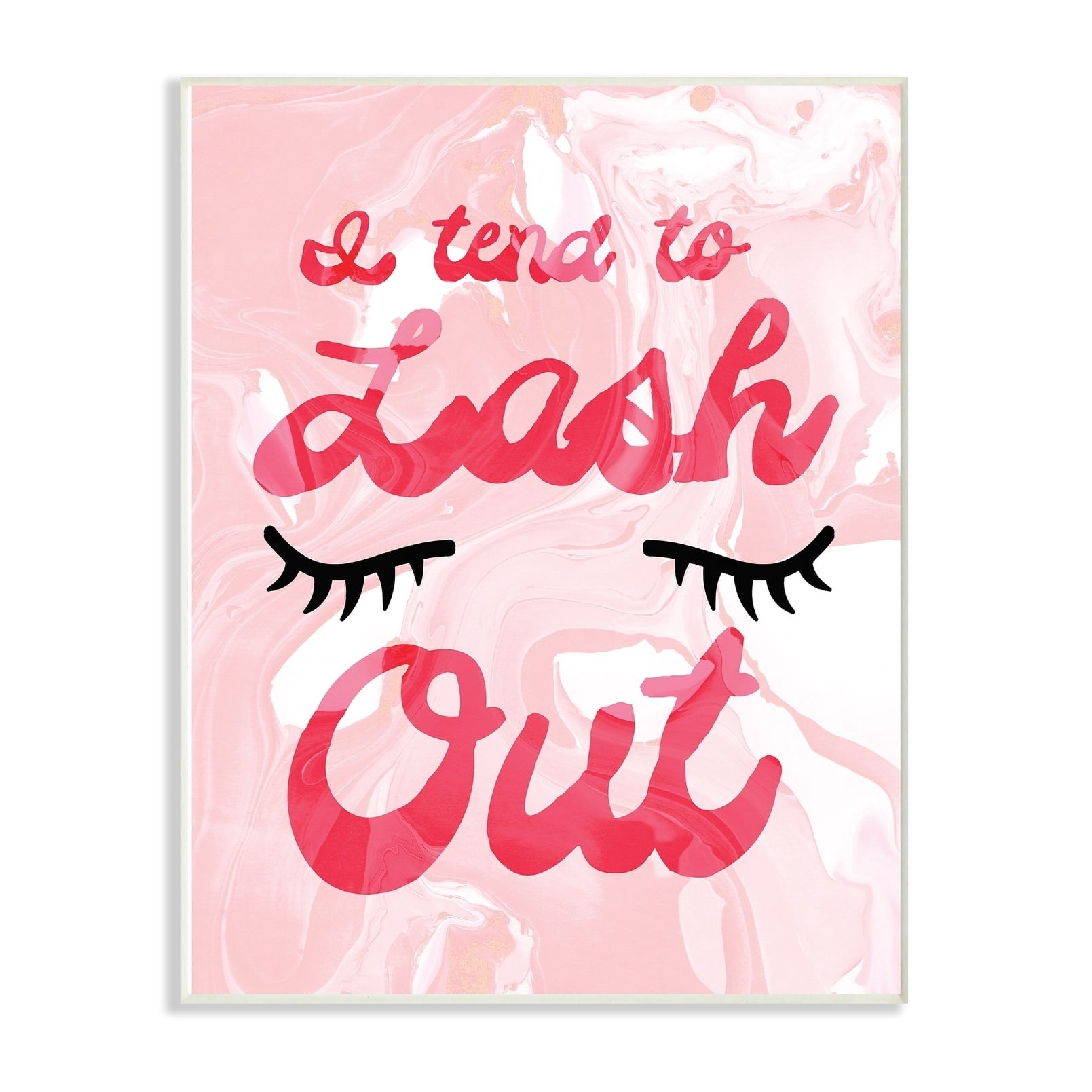 The Stupell Home Decor Collection I Tend to Lash Out Bright Typography with Eyelashes on Pink Marble Wall Plaque Art, 10 x 15