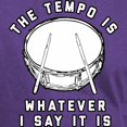 thumbnail image 3 of CafePress - The Tempo Is Whatever I Say It Is Dark T Shirt - Men's Classic Graphic Cotton T-Shirt, 3 of 4