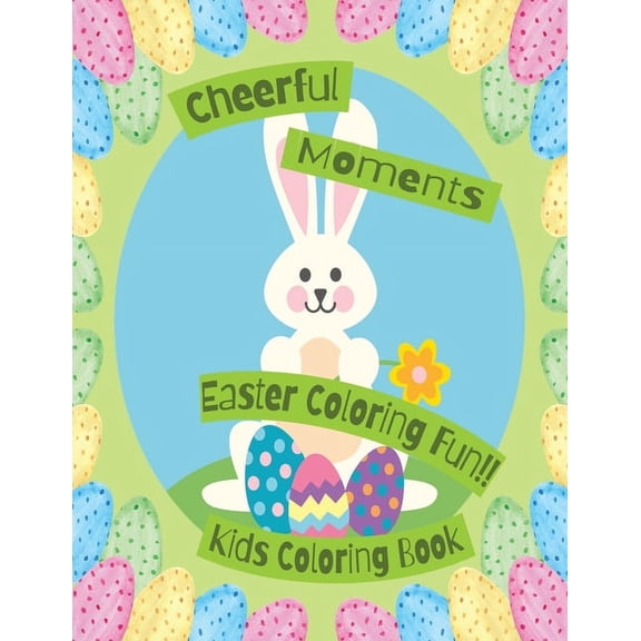 Cheerful Moments: Easter Coloring Fun!, (Paperback)