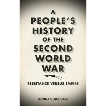 A People's History of the Second World War: Resistance Versus Empire (Paperback)