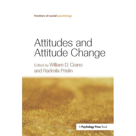 Frontiers of Social Psychology Attitudes and Attitude Change (Hardcover)